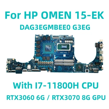 DAG3EGMBEE0 G3EG HP VĒSTĪT 15-EK 15-EK1010nr Klēpjdators Mātesplatē W/ I7-11800H CPU RTX3060 6G/RTX3070 8G GPU DDR4 100% Tests