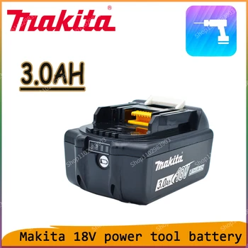 100% oriģināls Makita 18V 3.0 Ah Li-Ion Batterij Voor Makita BL1830 BL1815 BL1860 BL1840 elektroinstrumentus Batterij