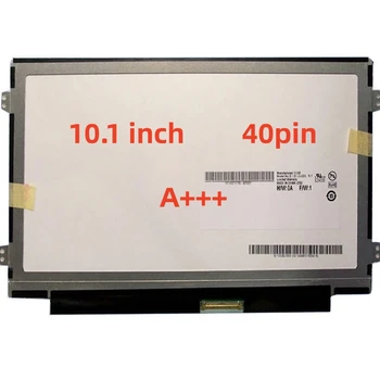 10.1 collu slim LCD matricas B101AW06 v. 1 LTN101NT05 N101I6-l0d BA101WS1-100 ACER ASPIRE ONE D255 D260 40 pin